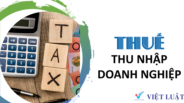 Năm 2023 cách tính thuế thu nhập doanh nghiệp như thế nào ? - Việt Luật - Chuyên Thành lập công ty & Đầu tư nước ngoài