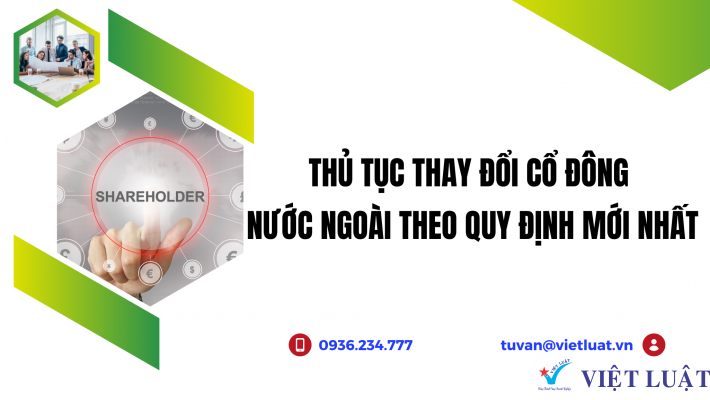 Thủ tục thay đổi cổ đông nước ngoài