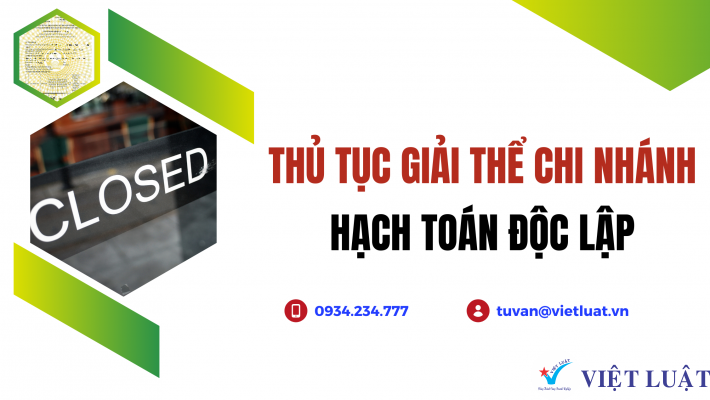 Thủ tục giải thể chi nhánh hạch toán độc lập