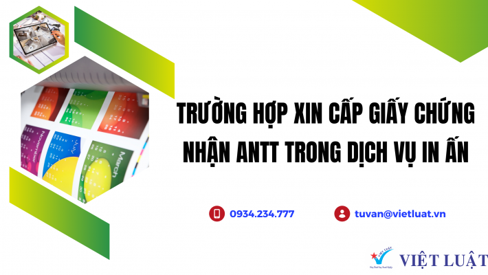 Trường hợp xin cấp Giấy chứng nhận ANTT trong dịch vụ in ấn