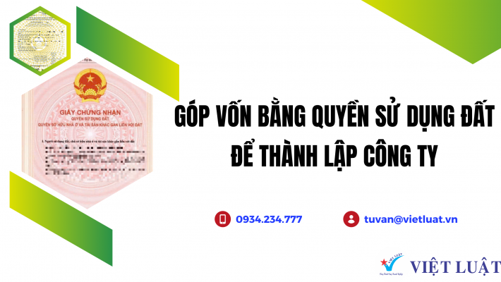 Góp vốn bằng quyền sử dụng đất để thành lập công ty