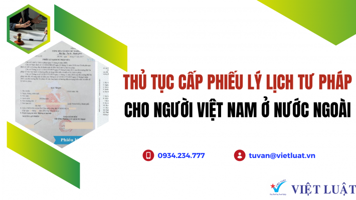 Xin cấp phiếu lý lịch tư pháp cho người Việt Nam ở nước ngoài