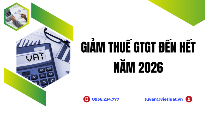 Giảm thuế GTGT đến hết năm 2026