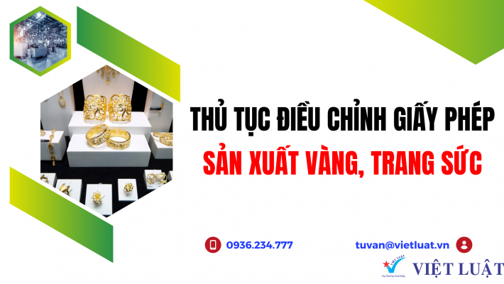 Thủ tục điều chỉnh sản xuất vàng, trang sức